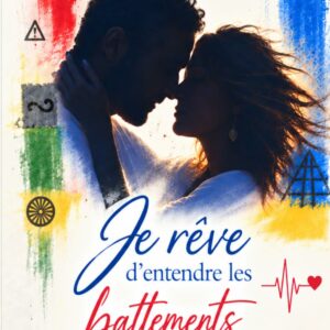 Je rêve d'entendre les battements de ton cœur
