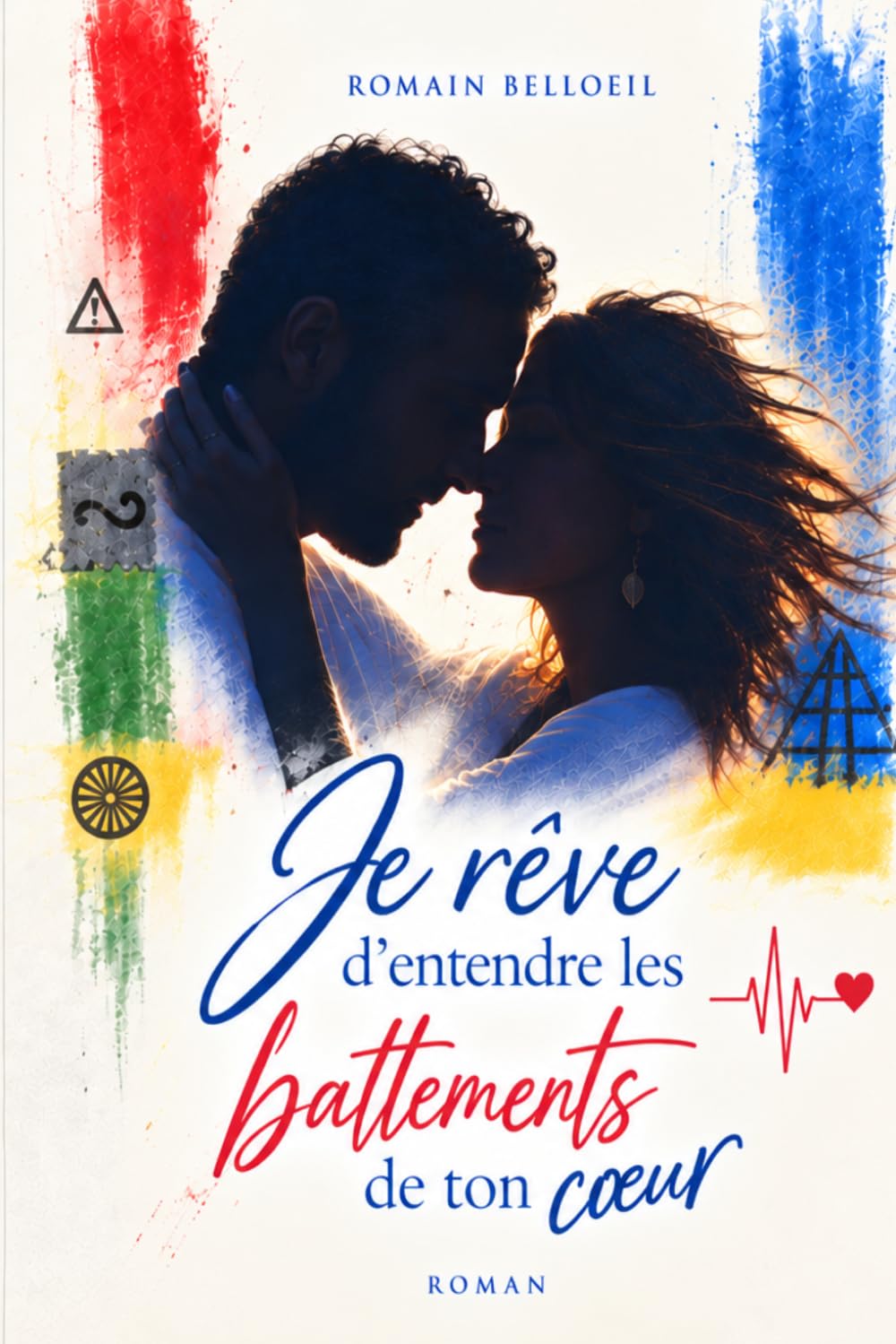 Je rêve d'entendre les battements de ton cœur